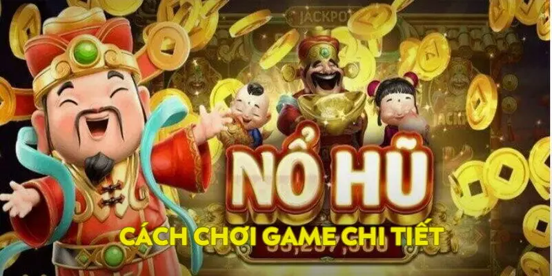 Cách chơi game chi tiết